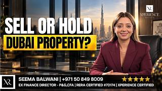 Should You Sell Or Hold Dubai Property?