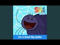 I M A Great Big Spider
