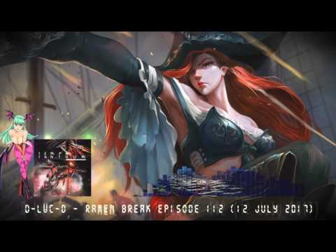 D-Luc-D - rAmen Break Episode 112 (12 July 2017) [J-Core/Frenchcore/Funkot]