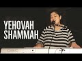 Yehovah Shammah Cover Jenny Lal