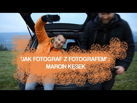 "Jak fotograf z fotografem" odc. 7 : Marcin Kęsek | Fotografia Krajobrazowa przez duże K