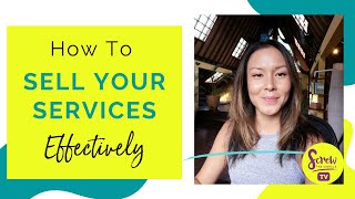 How To Sell Your Services Effectively
