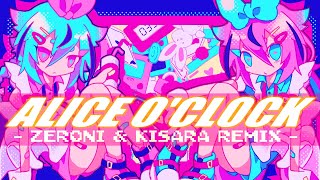 ALICE O'CLOCK / ぜろに×きさらremix feat.ヒメ&ミコト