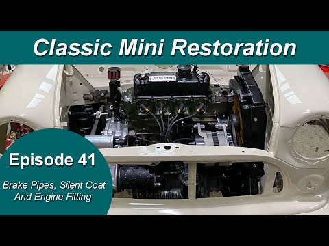 Classic Mini Restoration Episode 41 - Brake Pipes, Silent Coat And Fitting The Engine