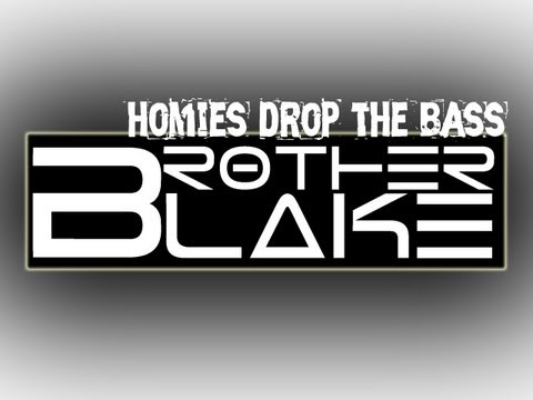 Brother Blake - Homies Drop the Bass Ft. SlyFoxHound