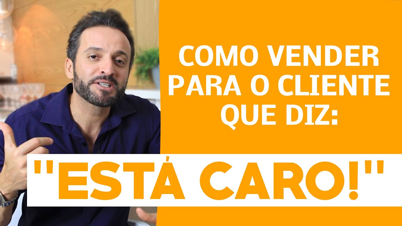 Como vender para o cliente que diz: "está caro!" | Guilherme Machado