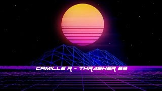 [SYNTHWAVE] Camille R - THRASHER 83