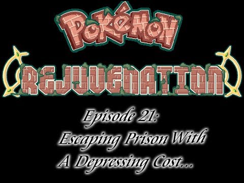 Pokemon Rejuvenation Episode 21: Escaping Prison With A Depressing Cost...
