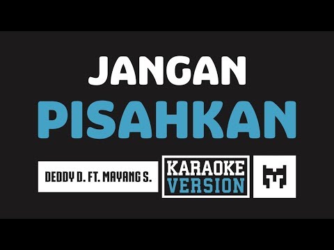 [ Karaoke ] Deddy D. Ft. Mayang S. - Jangan Pisahkan
