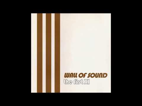 Wall Of Sound - The First XI [Full Album]