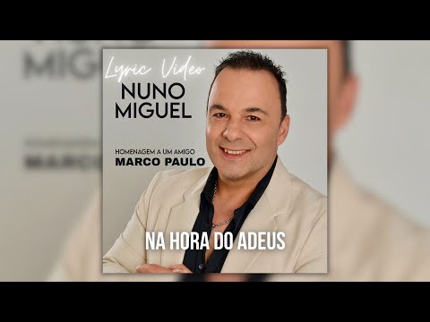 Nuno Miguel - Na Hora Do Adeus (Lyric Video)