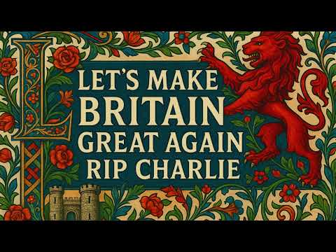Let’s Make Britain Great Again  RIP Charlie Kirk  Bring Back Christianity
