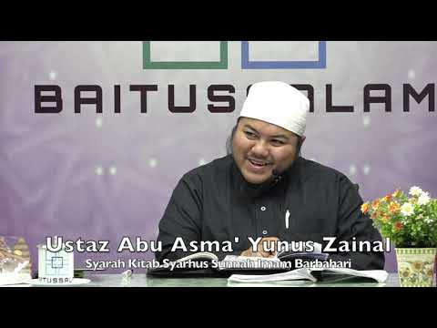 20191101 Ustaz Abu Asma' Yunus Zainal : Syarah Kitab Syarhus Sunnah Imam Barbahari