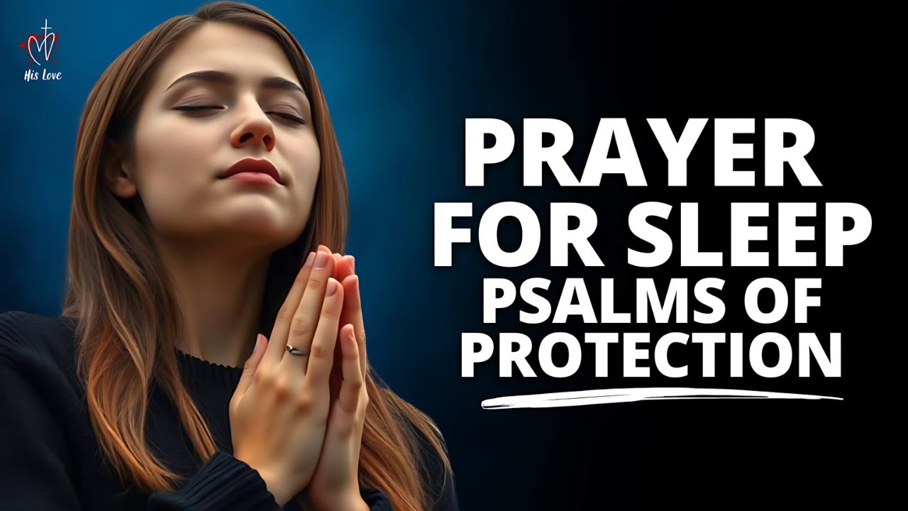 A Heartfelt Prayer Before You Sleep | Psalms of Protection At Night For Peaceful Sleep!
