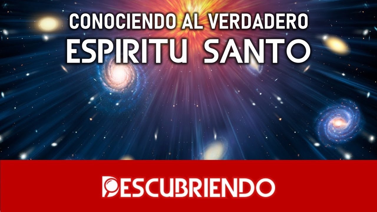 Descubriendo al Verdadero ESPIRITU SANTO