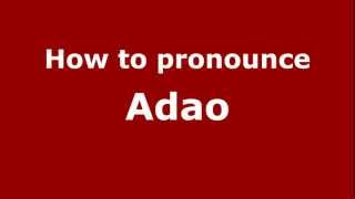 How to pronounce Adao