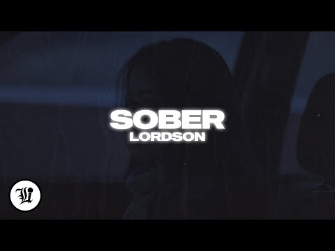 Lordson - Sober (with Lotho, Cheeno The Roseboi)