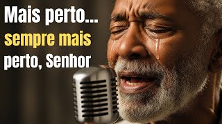 Mais Perto, Senhor | Louvor Intimista de Rendição e Presença