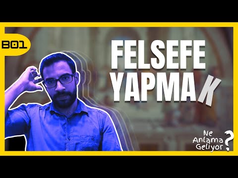 Felsefe Yapmak - Ne Anlama Geliyor? B01