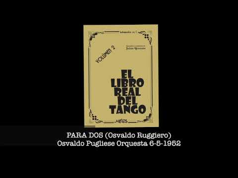 PARA DOS Osvaldo Pugliese Orquesta 6 5 1952
