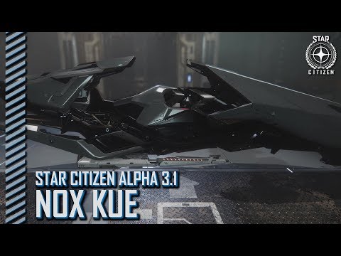 Star Citizen: Alpha 3.1 - Nox Kue