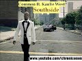 Common ft KanYe West - Southside (full version)