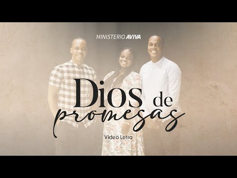 Ministerio Aviva - Dios de Promesas (Video Letra)