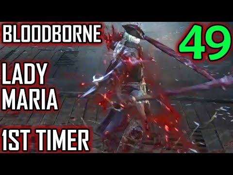 Bloodborne 1st Timer Walkthrough - Part 49 - Lady Maria Boss Battle (The Old Hunters DLC)