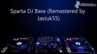 Sparta DJ Base (Remastered by Jastuk55) (-Reupload