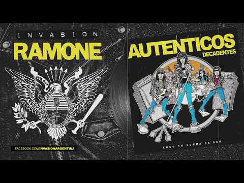 INVASION RAMONE | Loco tu forma de ser (AUTENTICOS DECADENTES)