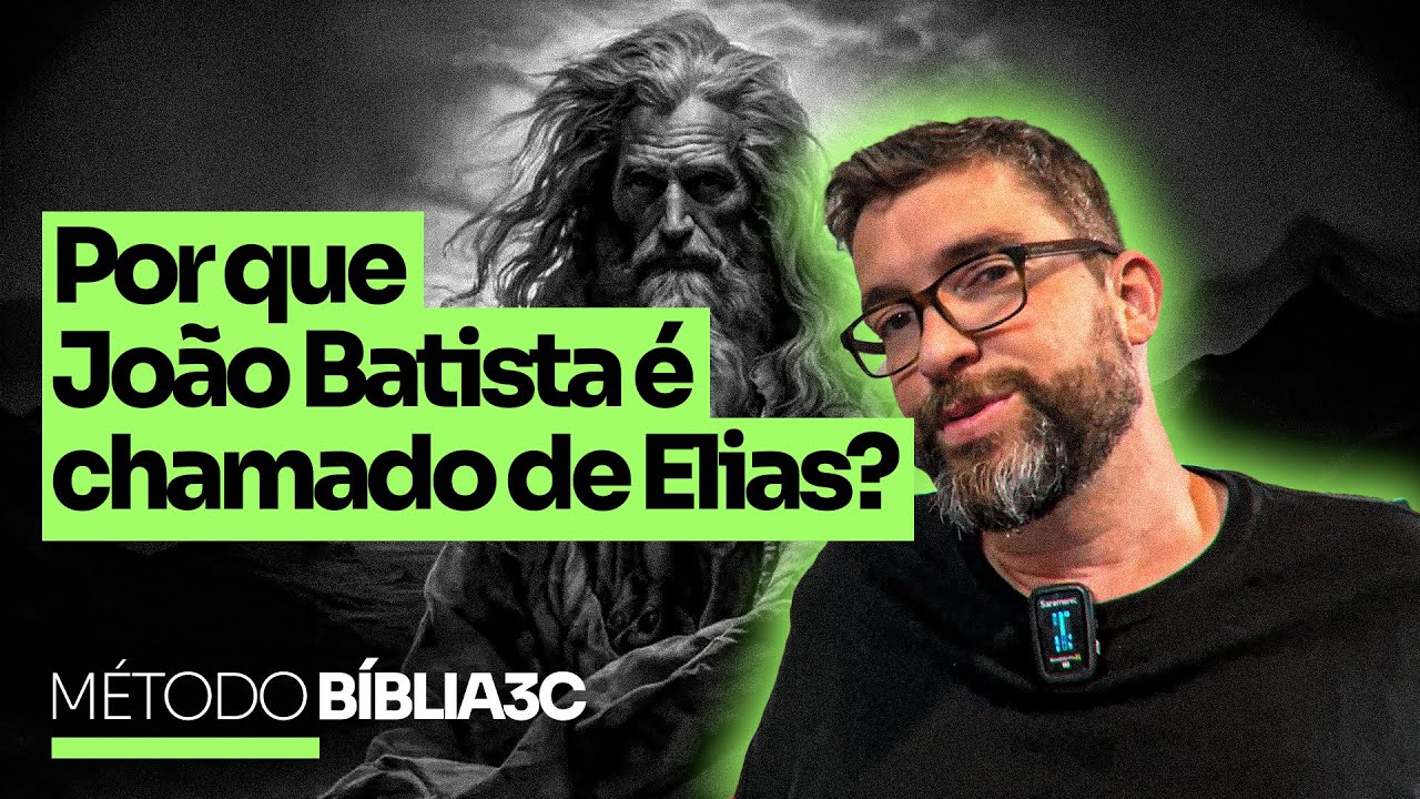 O QUE JOÃO BATISTA TEM A VER COM ELIAS?