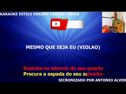 KARAOKÊ  MESMO QUE SEJA EU VIOLÃO