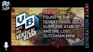 Audio Podcast S6:E2 Found In the Desert–Dads, Guns, Gold, The Atari ST and The Lost Dutchman Mine +