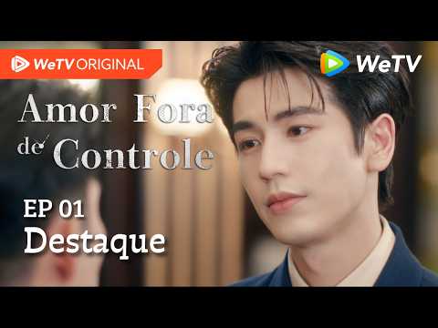 Amor Fora de Controle EP01 | Destaque | Wang Churan e Zhang Linghe | Qingyi vira o jogo