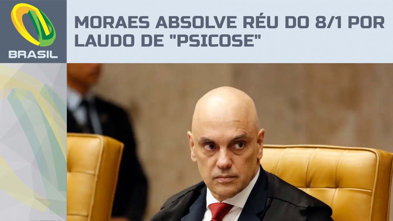 Moraes absolve réu do 8 de Janeiro por ser considerado "psicótico"