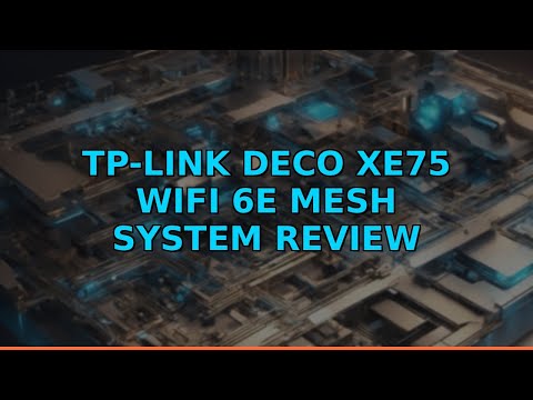 TP-Link Deco XE75 WiFi 6E Mesh System Review