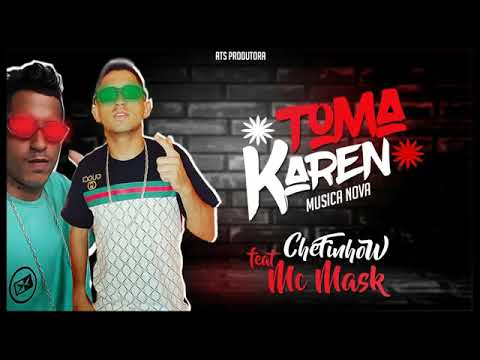 MC CHEFINHOW FEAT  MC MASK   TOMA KAREN  MÚSICA NOVA 2019