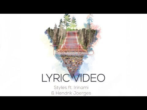 Styles - Trees (ft. Irinami & Hendrik Joerges) [Official Lyric Video]