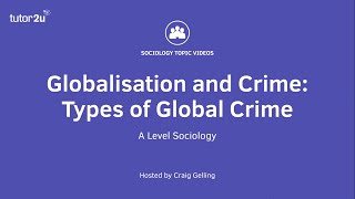 Globalisation and Crime - Types of Global Crime | A Level Sociology