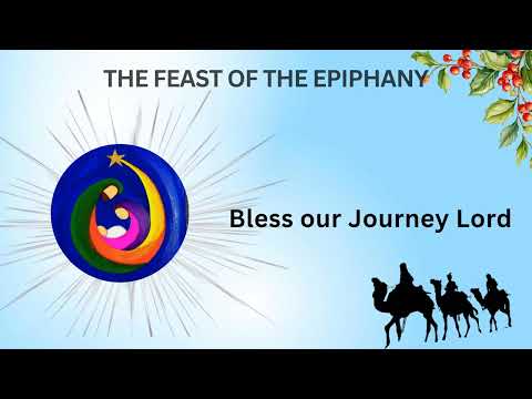 Feast of the Epiphany, "Bless our Journey Lord" -  Father Grant Emmanuel