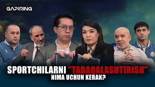 Sportchilarni "tabaqalashtirish" nima uchun kerak? | GAPiRING