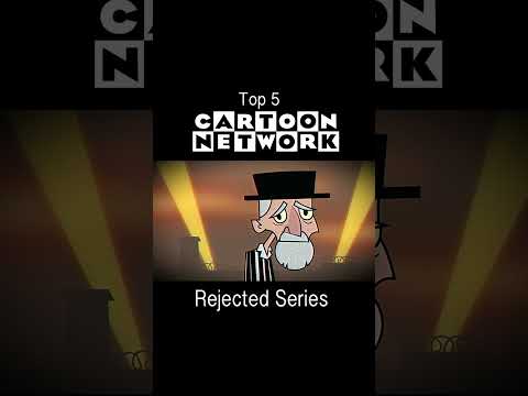 Cartoon Network Rejected Shows