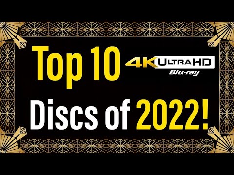 Top 10 Best 4K Blu-ray Discs of 2022!