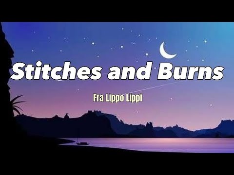Stitches and Burns - Fra Lippo Lippi (Lyrics)