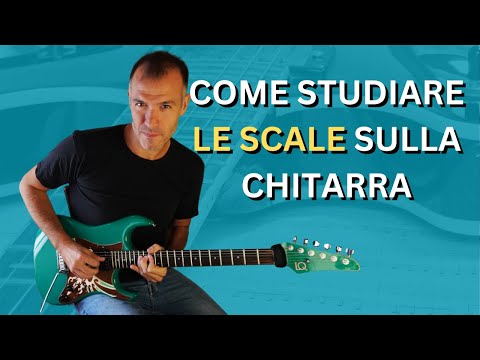 Come studiare le scale EFFICACEMENTE con la chitarra