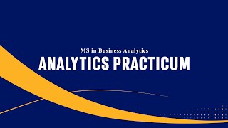 MS in Business Analytics Analytics Practicum