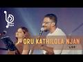 Oru Kathilola Njan Bharath Sajikumar B P Collective Live
