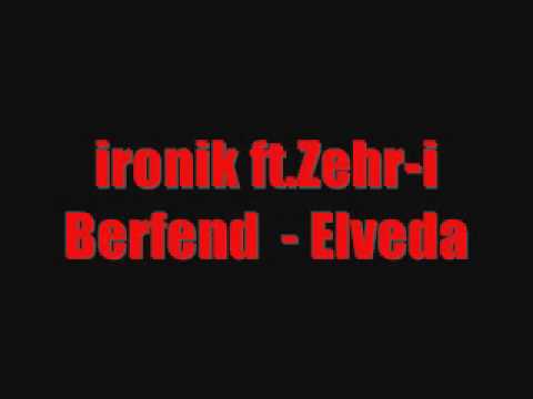 ironik ft Zehr-i Berfend - Elveda.wmv