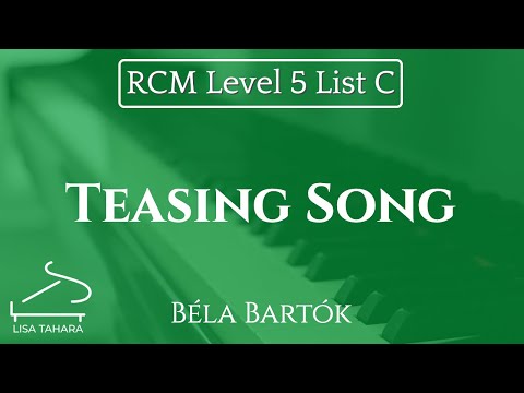 Teasing Song by Béla Bartók (RCM Level 5 List C - 2015 Celebration Series)