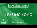 Teasing Song by Béla Bartók (RCM Level 5 List C - 2015 Celebration Series)
